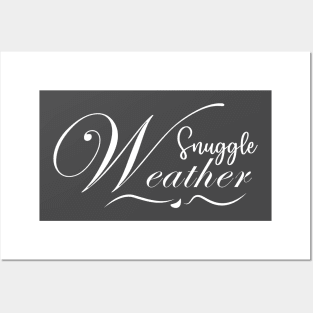 snuggle weather quote Posters and Art